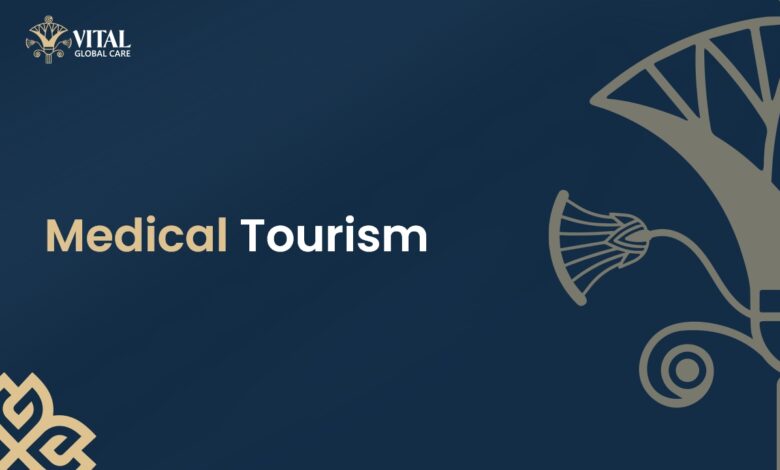 Medical Tourism - Vital Global Care
